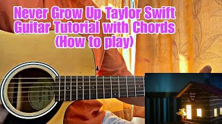 Taylor Swift - Never Grow Up // Guitar Tutorial (How to play Chords)