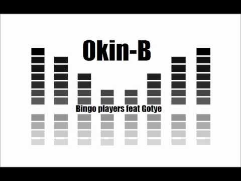 Bingo Players feat Gotye ( Okin-B Bootleg )