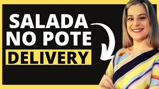 Como Vender Salada de Pote Delivery Lucrativo!