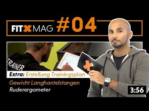 FitX-Mag #04 | Erstellung Trainingsplan | Übung Ruderergometer | Gewicht der Langhantelstangen