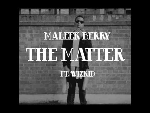 Maleek Berry Ft Wizkid - The Matter
