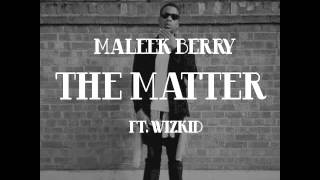 Maleek Berry Ft Wizkid - The Matter