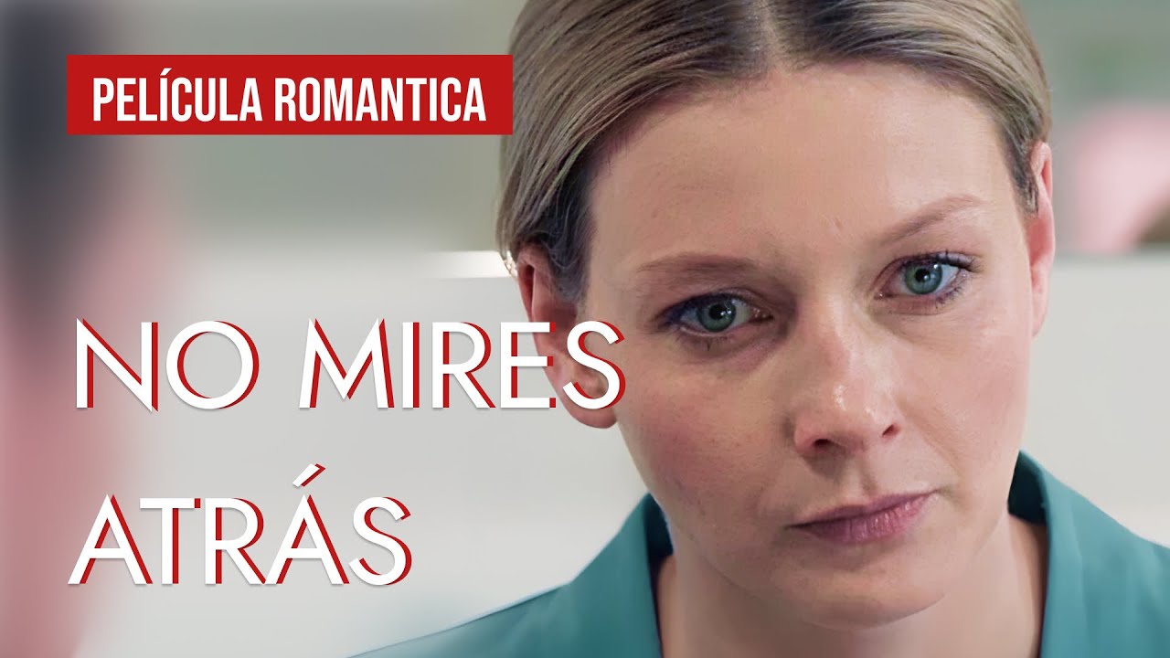 No mires atrás | | Película completa | Película romántica en Español Latino
