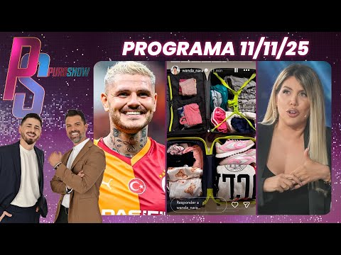 PURO SHOW - PROGRAMA 11/11/25 -WANDA NARA PREPARÓ LAS VALIJAS Y SUS HIJAS SE REENCUENTRAN CON ICARDI