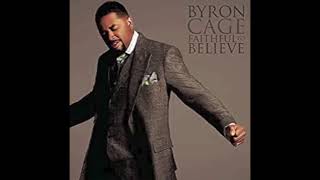 Faithful to Believe - Byron Cage