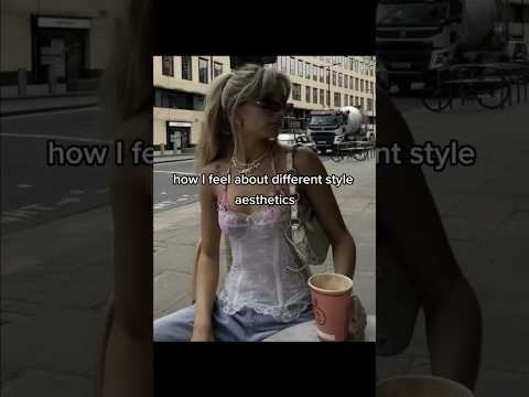 how I feel about different style aesthetics. #style #aesthetic #fashion #pinterest