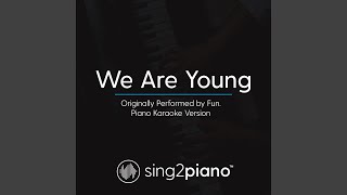 We Are Young (Originally Performed by Fun.) (Piano Karaoke Version)