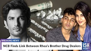 NCB Finds Link Between Rhea’s Brother Drug Dealers