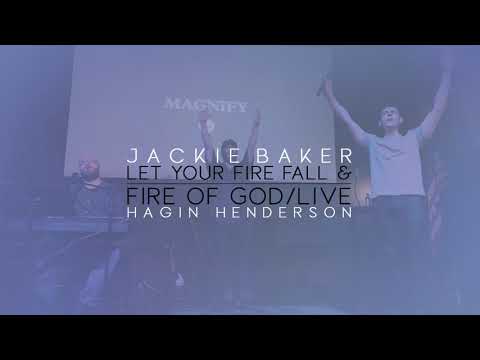 Let Your Fire Fall and Fire of God Live  [Jackie Baker & Hagin Henderson | Prophetic Worship]