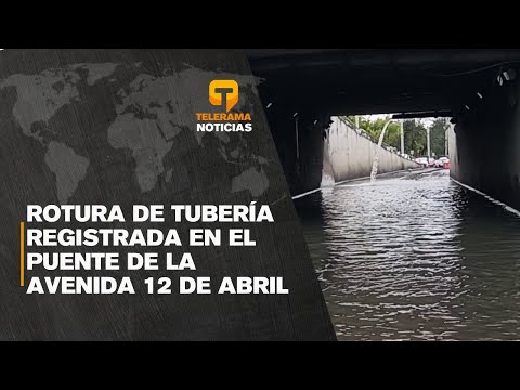 Rotura de tubería registrada en el puente de la avenida 12 de Abril