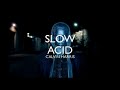 Calvin Harris - Slow Acid