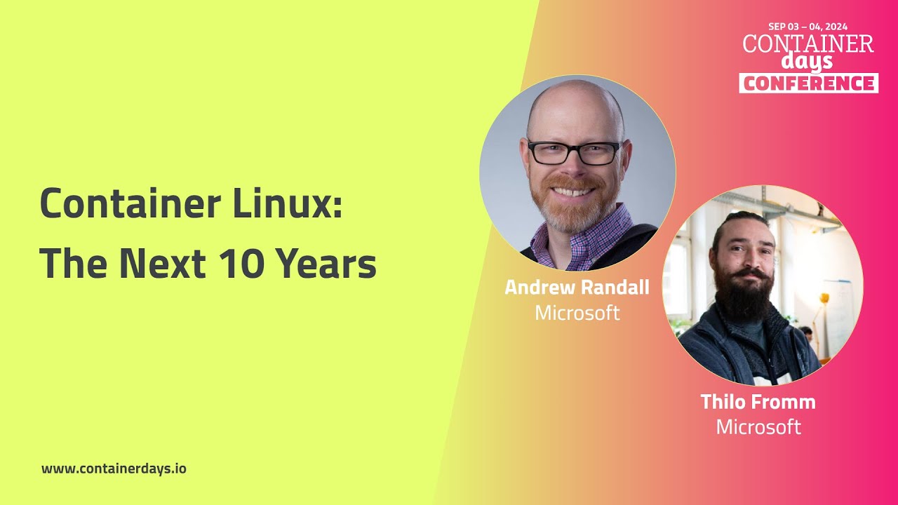 Container Linux: The Next 10 Years - Thilo Fromm and Andrew Randall