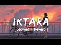 Ik Tara Slowed Reverb Wake Up Sid Bollywood Lofi Textaudio