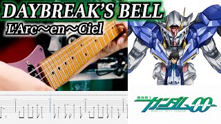 【TAB】♪DAYBREAK’S BELL / L&#39;Arc～en～Ciel 機動戦士ガンダム00 主題歌 ギター弾いてみた  Guitar Cover