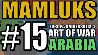Europa Universalis 4 [Art of War] Gameplay - Mamluks Pt 15: Dodging Rebels!