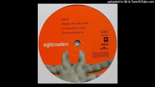Nightcrawlers Featuring John Reid  ‎– Should I Ever (Fall In Love)  - | Organ | House |