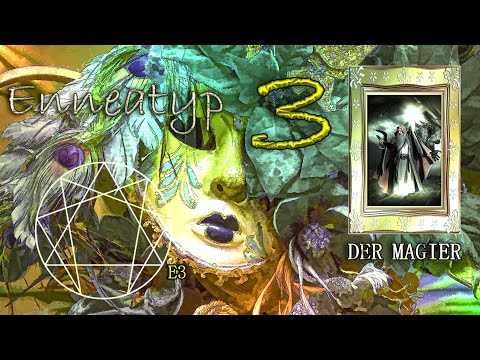 Das Enneagramm - 11. Teil: Enneatyp 3 - Der Magier