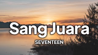 Download lagu Seventeen - Sang Juara | Lirik mp3