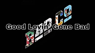 BAD COMPANY - Good Lovin&#39; Gone Bad (Lyric Video)