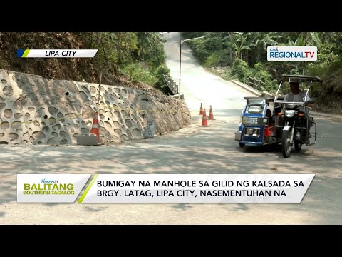 Balitang Southern Tagalog: Bumigay na manhole sa gilid ng kalsada sa Lipa City, nasementuhan na