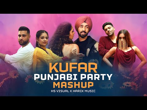 Kufar Punjabi Party Mashup 2025 | HS Visual x Harix Music | Diljit Dosanjh | Karan Aujla | Guru R