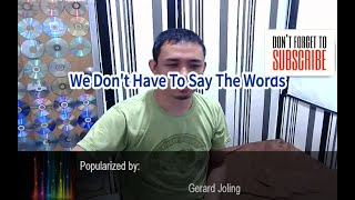 Download lagu Gerard Joling We Don't Have To Say The Words Karaoke mp3