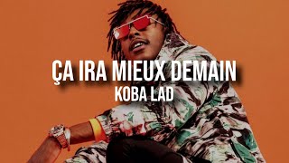 Koba LaD - Ca ira mieux demain (Paroles/Lyrics)