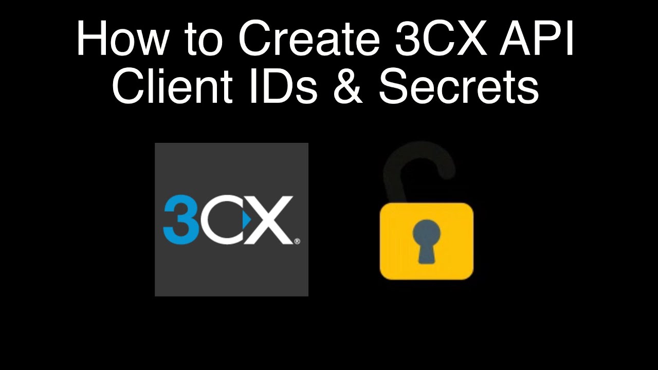 How to Create 3CX API Client IDs & Secrets