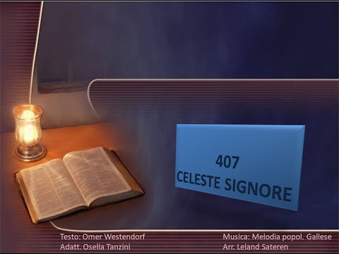 407 Celeste Signore - Canti di Lode Chiesa Cristiana Avventista del Settimo Giorno