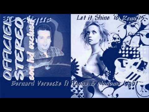 Let it Shine '10 Remix15 - Bernard Vereecke ft Hanna & Nonoms Light ( clip hd stereo )