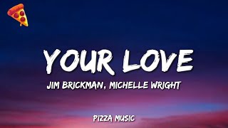 Jim Brickman - Your Love ft. Michelle Wright