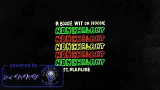 A Boogie Wit Da Hoodie  Ft. Alkaline  - Nonchalant (Clean) March 2018