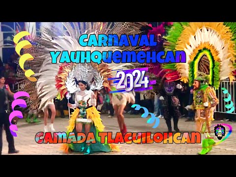 Carnaval Yauhquemehcan 2024 Tlacuilohcan
