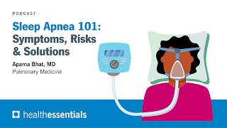 Sleep Apnea 101: Symptoms, Risks & Solutions | Aparna Bhat, MD