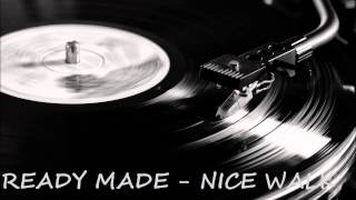 READY MADE - NICE WALK