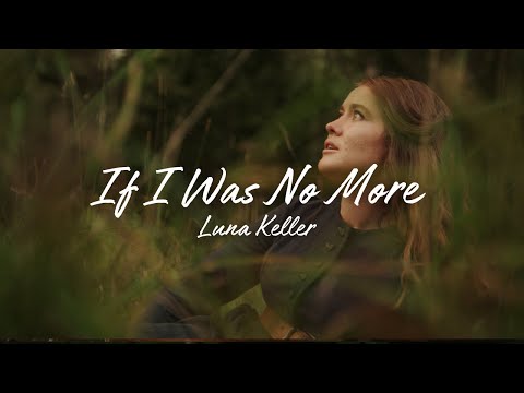 If I Was No More - Luna Keller