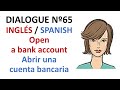 Dialogue 65 - Inglés Spanish - Open bank account ...