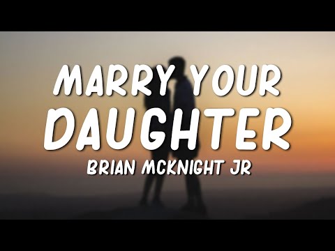 Marry Your Daughter - Brian McKnight Jr. (Lyrics)