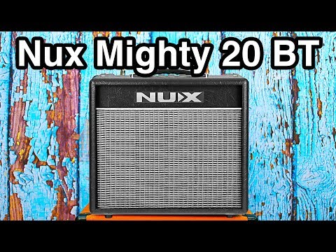 BEST PRACTICE AMP? - Nux Mighty 20 BT - 20 Watt Modeling Amp