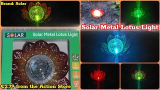 Solar Metal Lotus Light. Nice Light for €2,79 from the Action Store. W