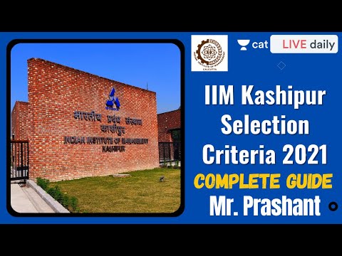 IIM Kashipur Selection Criteria | 2021 | Complete Guide | Prashant | Unacademy CAT