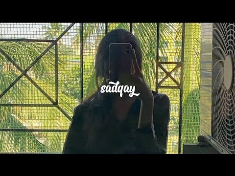sadqay (sped up)