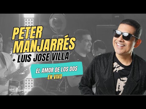 El Amor De Los Dos, Peter Manjarrés, Luis Jose Villa