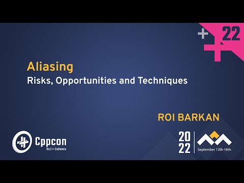 Aliasing in C++ - Risks, Opportunities and Techniques - Roi Barkan - CppCon 2022