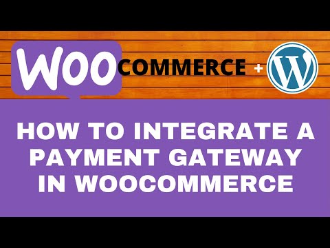 How to Integrate a Payment Gateway in WooCommerce | WooCommerce Tutorials