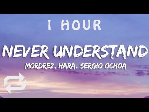 Mordrez, Hara, Sergio Ochoa - Never Understand (Lyrics) [7clouds Release] | 1 HOUR