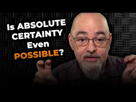 Atheist Debates - Absolute Certainty - Is Truth Attainable?