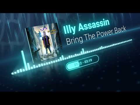 Illy Assassin - Bring The Power Back