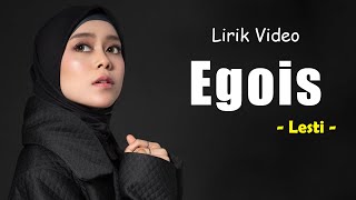 Download lagu Lesti - Egois ( Lirik Video ) mp3 Download lagu Lesti - Egois ( Lirik Video ) mp3