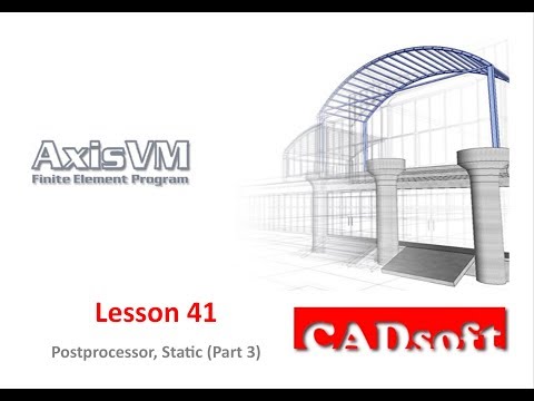 AxisVM x4 English - Lesson 41/49 - Postprocessor, Statics (Part 3)
